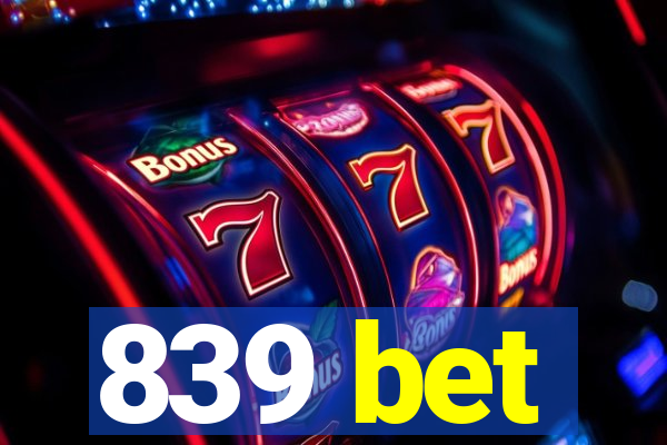 839 bet